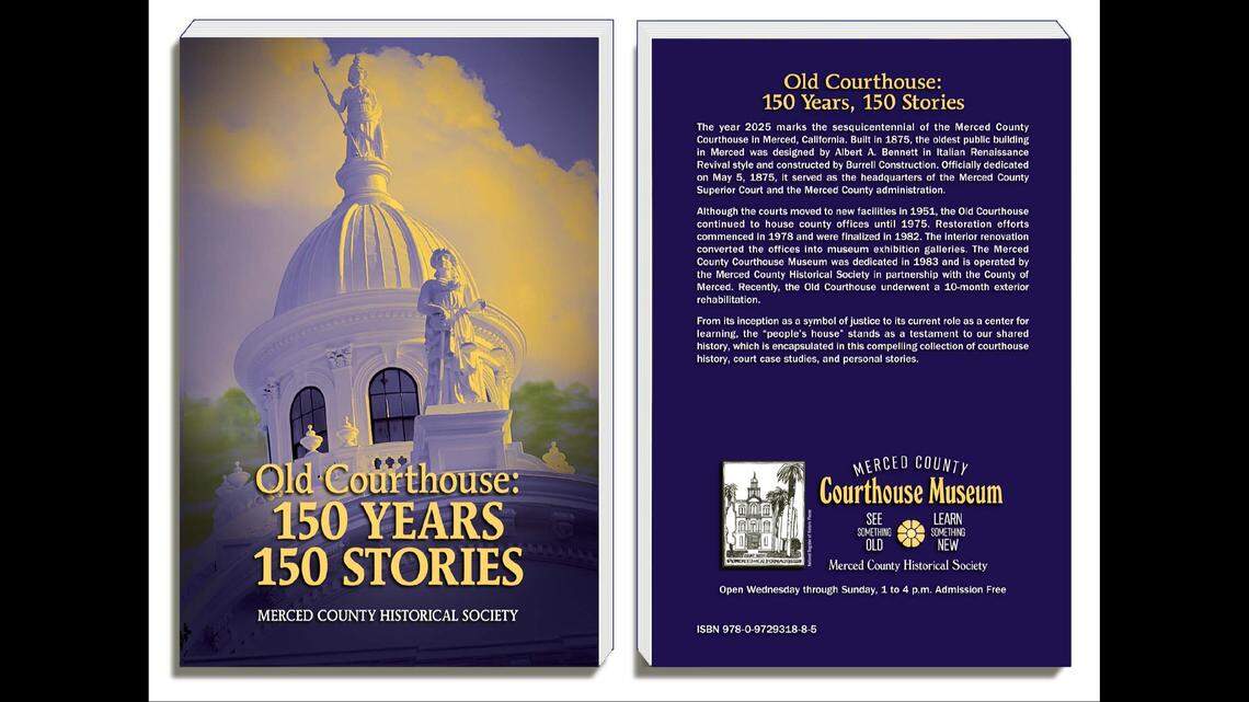 The Merced County Historical Society is releasing a new book titled “Old Courthouse: 150 Years, 150 Stories.”