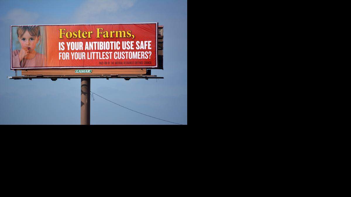 
A billboard questioning Foster Farms chicken went up this week near the poultry processor in Livingston. An organization fears overuse of antibiotics.
